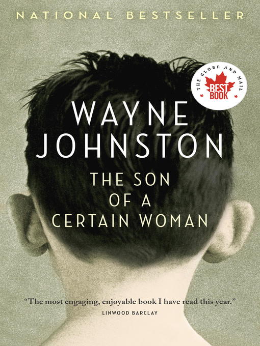 Title details for The Son of a Certain Woman by Wayne Johnston - Available